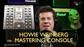 Howie Weinberg Mastering Console by Acustica Audio/Studio DMI: Walkthrough and Audio Examples