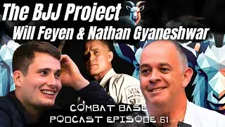 The BJJ Project w/ Will Feyen & Nathan Gyaneshwar | Episode 61