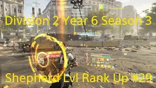 Tom Clancy's The Division 2🎮Division 2 Year 6 Season 3 🎮Shepherd Lvl Rank Up #29