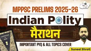 MPPSC Prelims 2025-26 | Indian Polity Marathon Class | By Suneel Sir || MPPSC StudyIQ
