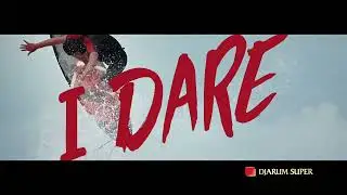 Djarum Super - I Dare (2022)