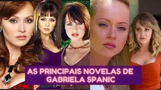 As PRINCIPAIS novelas de GABY SPANIC