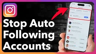 How To Stop Instagram From Automatically Following Other Accounts