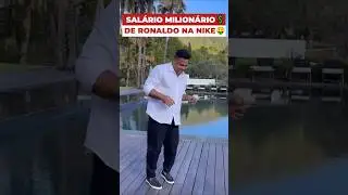 SAL&Aacute;RIO ABSURDO DE RONALDO COM A NIKE #ronaldo #futebolbrasileiro #selecaobrasileira #nike
