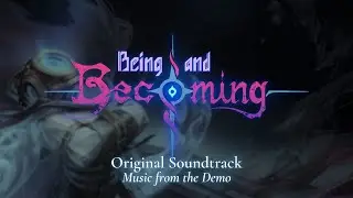 Being and Becoming: Original Soundtrack - Music from the Demo