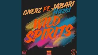 Wild Spirits (feat. Onerz & Jabari)
