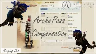 Archeage Unchained with Cannon & Alex - ArchePass Compensation