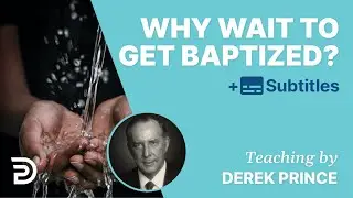 Why Wait To Get Baptized? |