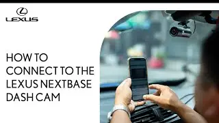 How to Connect Lexus Nextbase Dash Cam