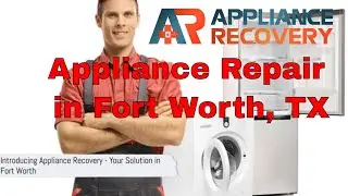 Fix It Fast: The Best Appliance Repair In Fort Worth!