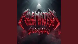 Filematrix Submundo (Sped Up)