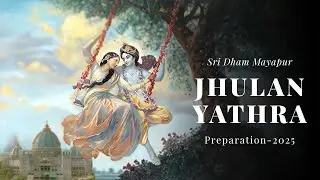 Jhulan Yathra Preparation 2025 || ISKCON MAYAPUR || New Place ||