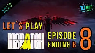 Let's Play Dispatch &ndash; Episode 8 | Ending B | No Commentary | 4K60 Gameplay | 10 Bit Fakten