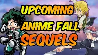 Upcoming Anime Sequels for FALL 2019! (Massive Season!)
