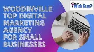 Woodinville Top Digital Marketing Agency  for Small Businesses