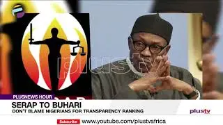 'Don&rsquo;t Blame Nigerians for Transparency Ranking' - SERAP to Buhari | NEWS
