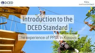 DCED webinar - Introduction to the DCED Standard: The experience of PPSE in Kosovo