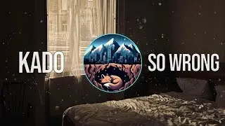 Kado - SO WRONG
