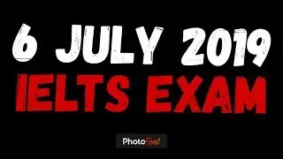 6 july 2019 IELTS EXAM   BC and idp (WATCH TILL END TO UNDERSTAND IT)