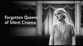 The Forgotten Queens of Silent Cinema | 10 Lost Legends of Old Hollywood