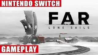 FAR: Lone Sails Nintendo Switch Gameplay