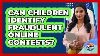 Can Children Identify Fraudulent Online Contests?