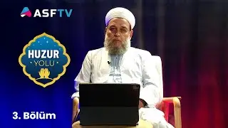 ASF TV | Adem Şener Hocamız ile Huzur Yolu | 3. B&ouml;l&uuml;m