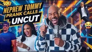 Nephew Tommy FUNNIEST UNCUT PRANK CALLS!