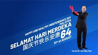 Tan Sri Dr. Lim Wee Chai: Independence Day 2021 Message