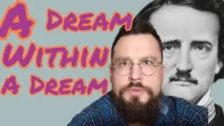 A Dream Within a Dream by Edgar Allan Poe Discussion: Analysis, Interpretation, Review, Summary