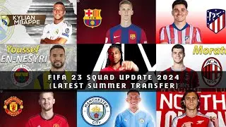 FIFA 23 SQUAD UPDATE + RATINGS (LATEST SUMMER TRANSFER 2024)
