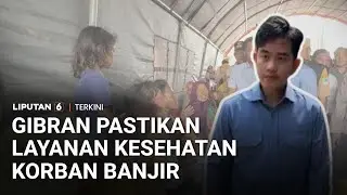 Tinjau Banjir Karawang, Gibran Pastikan Pengungsi Dapat Layanan Kesehatan | Liputan 6
