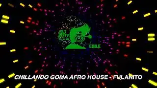 126 BPM CHILLANDO GOMA AFRO HOUSE DJ KITTY REMIX - FULANITO