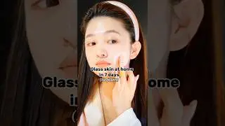 7 days korean glass skin challenge 🎀&nbsp;#glassskin&nbsp;#glowup&nbsp;#beauty&nbsp;#glowingskin&nbsp;#shorts
