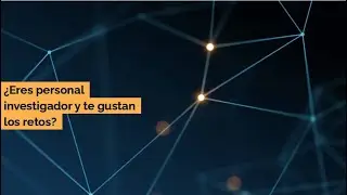 &iquest;Eres personal investigador y te gustan los retos? Hablemos