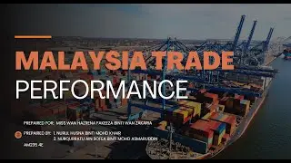 Malaysia International Trade Performance LCC402 (Group7)