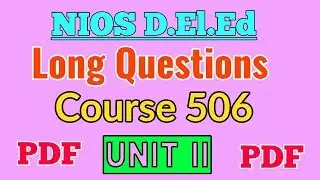 NIOS D.El.Ed Long Question Answer in English From Course 506 Unit II(Part III)