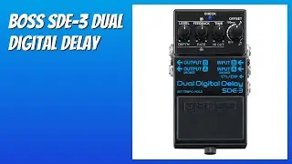 REVIEW (2026): BOSS SDE-3 Dual Digital Delay. Features