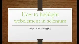 How to highlight webelement in selenium webdriver | Automation Interview Question | #java