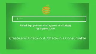 [Perfex CRM Modules - Fixed Equipment Management] Create and Check out, Check in a Consumable