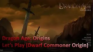 Dragon Age: Origins Live Stream and Footage -- Dwarf Commoner Origin