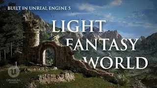 I Created a Light Fantasy World in Unreal Engine 5