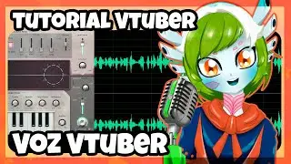 Tutorial VTuber | Voz y moduladores | 23