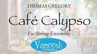 Cafe Calypso for String Ensemble by Thomas Gregory