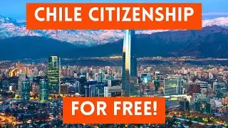 How To Get Chilean Citizenship FOR FREE! (Chile Passport)