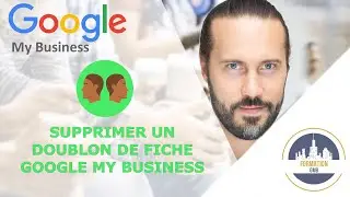 Google My Business - Comment supprimer un doublon