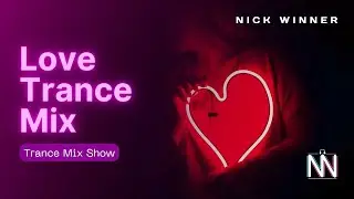 Love Trance Mix - Nick Winner Trance Mix