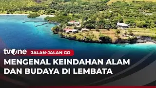 Lembata Permata di Ujung Timur Nusa Tenggara | Jalan & Jajan Go tvOne