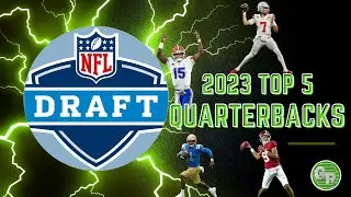 Our Top Quarterback Prospects of the 2023 NFL Draft (With Film)
