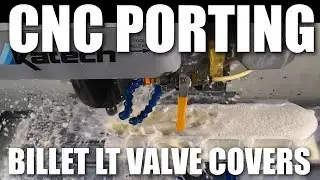 CNC MACHINING KATECH LT1/LT4/LT4 BILLET VALVE COVERS - FROM BILLET TO OP1 COMPLETE